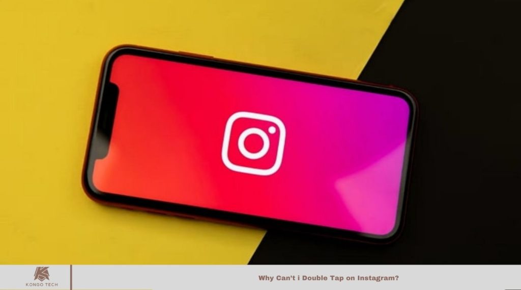 Why Can’t i Double Tap on InstagramRemove